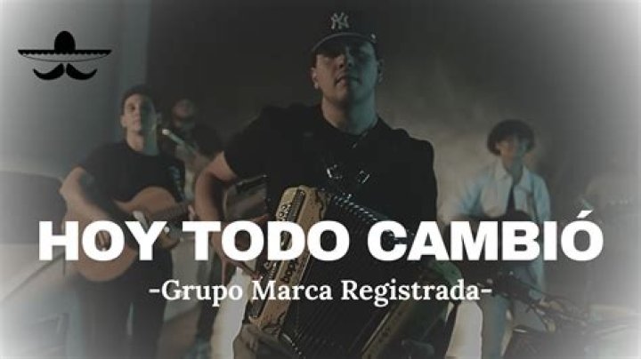 Hoy Todo Cambió by Grupo Marca Registrada from Mexico
