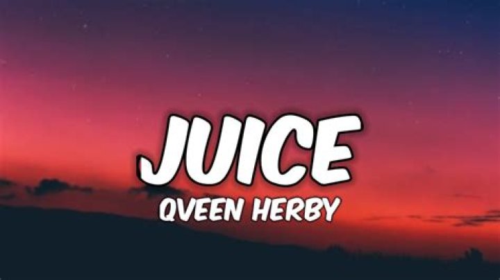 Lyrics & Translations of Juice by Qveen Herby