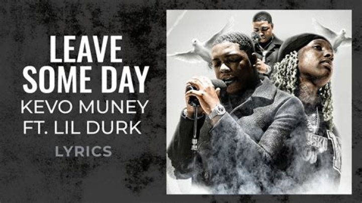 Lyrics & Translations of Leave Some Day (Remix) by Kevo Muney