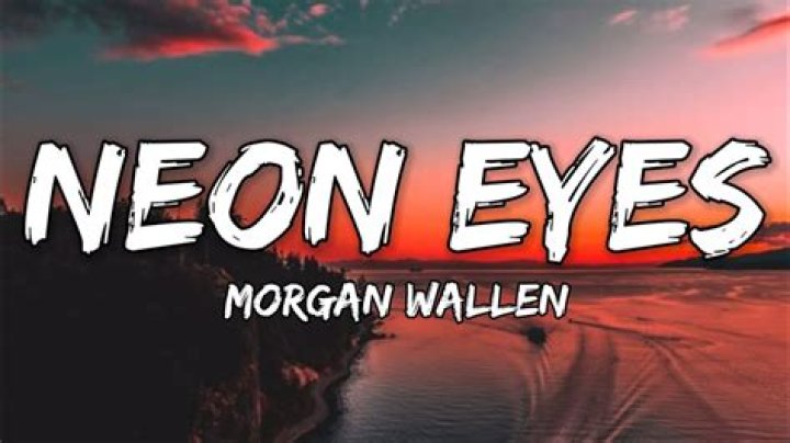 Neon Eyes by Morgan Wallen from USA